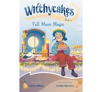 Witchycakes #4: Full Moon Magic - Kara LaReau - Random House Books for Young Readers - ebook (ePub) - Livre