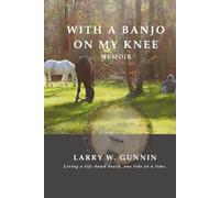 With a Banjo on my Knee: A Southern Memoir of Family, Resilience, and Life’s Unexpected Journeys