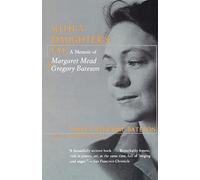 With a Daughter's Eye: A Memoir of Margaret Mead and Gregory Bateson