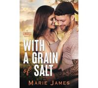 With A Grain Of Salt: A Small-Town Romance: 3 (Lindell)
