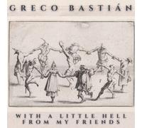 Greco Bastián - with A Little Hell from My Friends