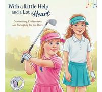 With a Little Help & a Lot of Heart: Celebrating Differences and Swinging for the Stars