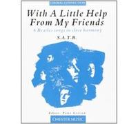 With A Little Help From My Friends - 6 Beatles Songs in Close Harmony (SATB) (Choral Connection) Unknown (Auteur)