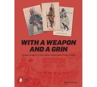 With a Weapon and a Grin: Postcard Images of France's Black African Colonial Troops in WWI - [Version Originale] Inconnu (Auteur)