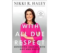 With All Due Respect – Defending America With Grit and Grace – Macmillan