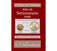 With All Seriousness Aside: "Wake me up when I've made my point."