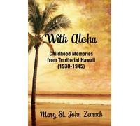 With Aloha: Childhood Memories From Territorial Hawaii