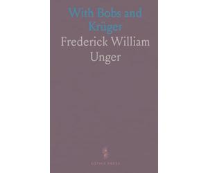 With Bobs and Krüger: American War Correspondent's Field Experiences With Both Armies, Illustrated by Author's Photos
