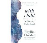 With Child by Phyllis Chesler Phyllis Chesler (Auteur)