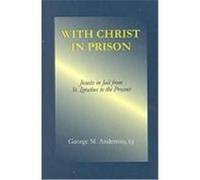 With Christ in Prison George M. Anderson (Auteur)