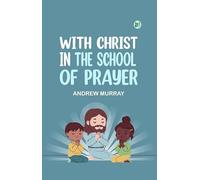 With Christ in the School of Prayer