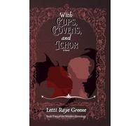 With Cups, Covens, and Ichor: Book Two of the Wielder Pentology