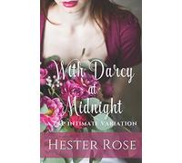 With Darcy at Midnight: A Pride and Prejudice Intimate Variation