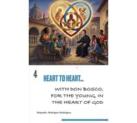 With Don Bosco, For the Young, In The Heart of God: Heart to Heart