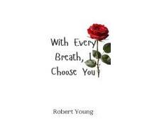 With Every Breath, I Choose You