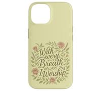 with Every Breath I Worship Christian Citation Faith Coque pour iPhone 14