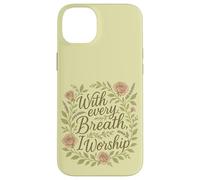 with Every Breath I Worship Christian Citation Faith Coque pour iPhone 14 Plus