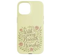 with Every Breath I Worship Christian Citation Faith Coque pour iPhone 15