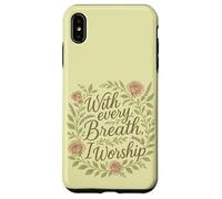 with Every Breath I Worship Christian Citation Faith Coque pour iPhone XS Max