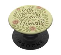 with Every Breath I Worship Christian Citation Faith PopSockets PopGrip Adhésif