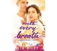 With Every Breath - [Version Originale] Lia Riley (Auteur)
