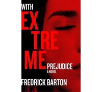 With Extreme Prejudice