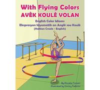 With Flying Colors - English Color Idioms (Haitian Creole-English)