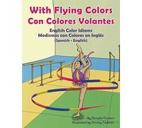 With Flying Colors - English Color Idioms (Spanish-English)