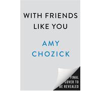 With Friends Like You A Novel - Amy Chozick - Dutton - ebook (ePub) - Livre
