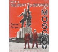 With Gilbert and George in Moscow