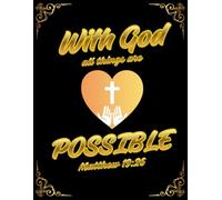 With God All Things Are Possible - Matthew 19:26: Black and Gold Christian Lined Notebook for Prayer, Journaling & Bible Study