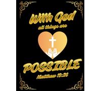 With God All Things Are Possible - Matthew 19:26: Black and Gold Christian Lined Notebook for Prayer, Journaling & Bible Study