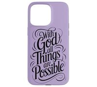 with God All Things are Possible | Matthieu 19:26 Coque pour iPhone 15 Pro Max