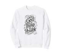with God All Things are Possible | Matthieu 19:26 Sweatshirt