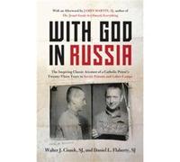 With God In Russia by Walter J. Ciszek Paperback Book Walter J. Ciszek (Auteur)