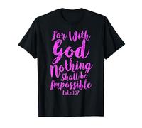 with God Nothing Impossible Scripture Bible Verse Luc 1 T-Shirt