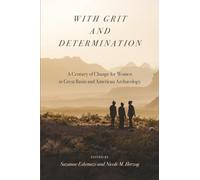 With Grit and Determination: A Century of Change for Women in Great Basin and American Archaeology