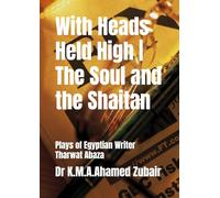 With Heads Held High | The Soul and the Shaitan: Plays of Egyptian Writer Tharwat Abaza