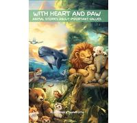 With heart and paw: Animal stories about important values