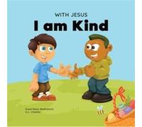 With Jesus I am Kind An Easter childrens Christian story about Jesus kindness compassion and forgiveness to inspire kids to do the same in their daily liv G.L. CharlesG.L. Charles (Auteur)