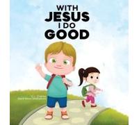With Jesus I Do Good