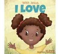 With Jesus I love by Good News Meditations Good News Meditations (Auteur)