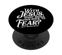 with Jesus What Shall We Have to Fear St Theodora Guerin PopSockets PopGrip Adhésif