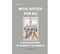 With Justice for All: A Social History of Disability in America