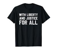 with Liberty and Justice for All T-Shirt