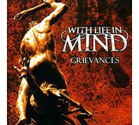 With Life in Mind - Grievances [Import]