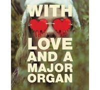With Love And A Major Organ [Blu-Ray]