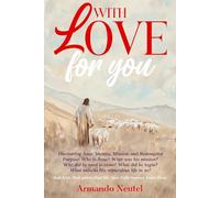 With Love For You: Real faith. Real power. Real life. Your Faith Journey Starts Here!