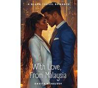 With Love, From Malaysia: A Black Travel Romance