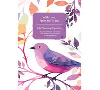 With Love From Me To You - Life Planning Organizer: All You Essential Life Information in One Central Place